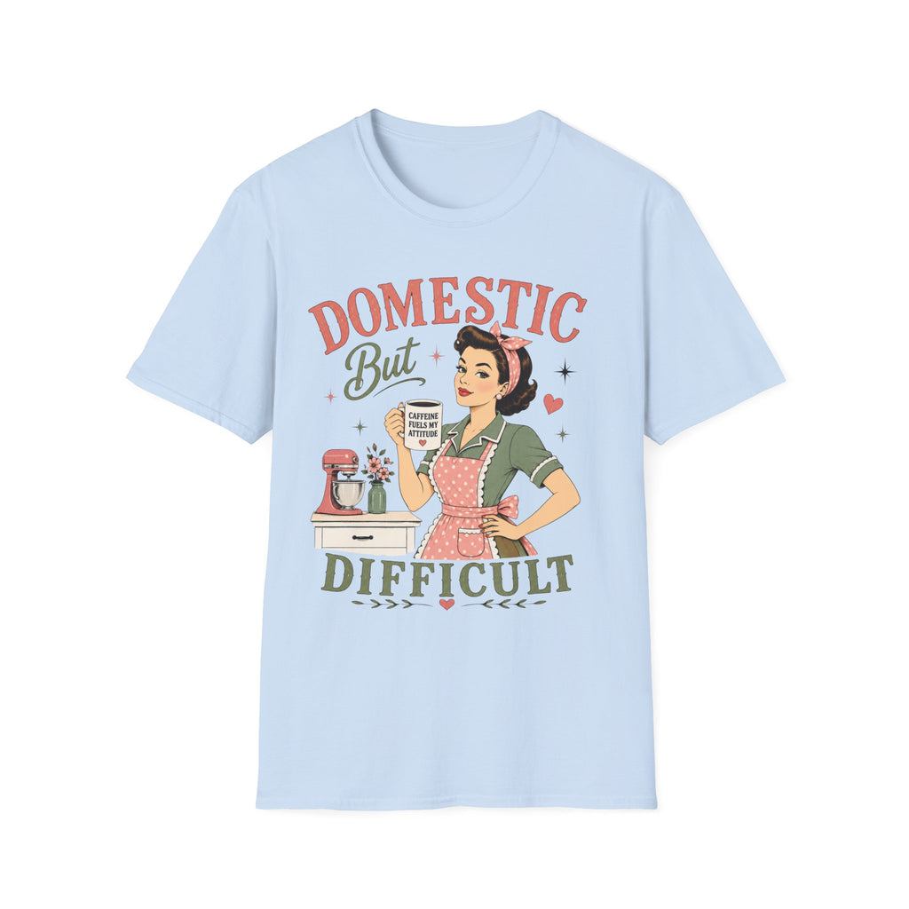 Domestic But Difficult T-Shirt