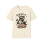 Running On Caffeine, Cortisol & Delusion T-Shirt