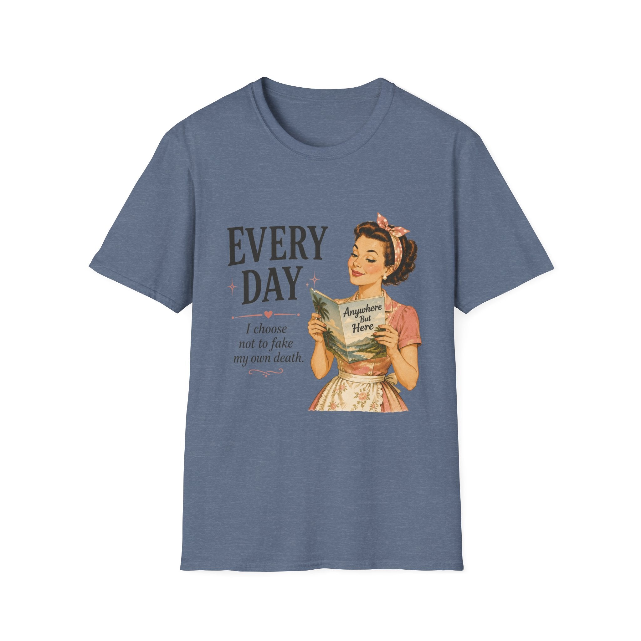 Every Day I Choose Not To Fake My Own Death T-Shirt