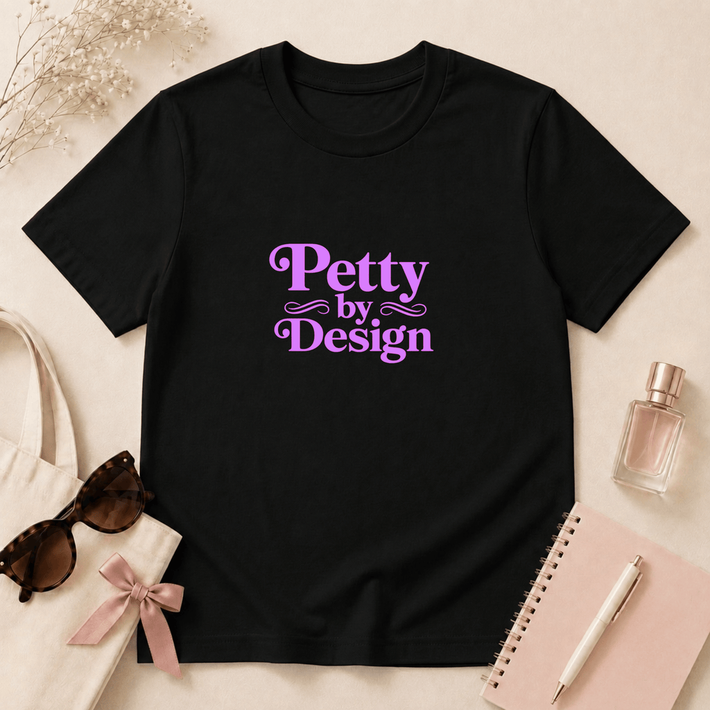 Petty by Design T-Shirt
