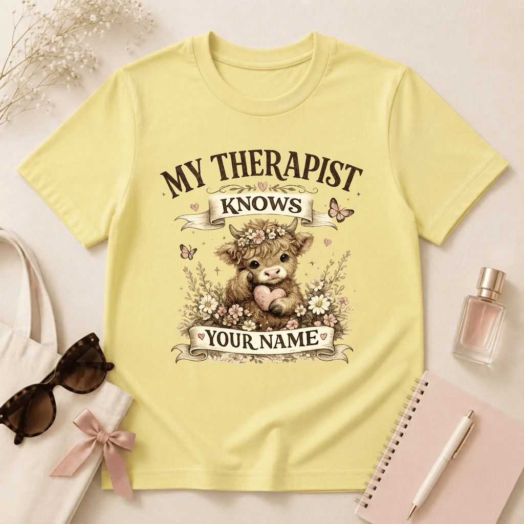 My Therapist Knows Your Name T-Shirt