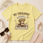 My Therapist Knows Your Name T-Shirt