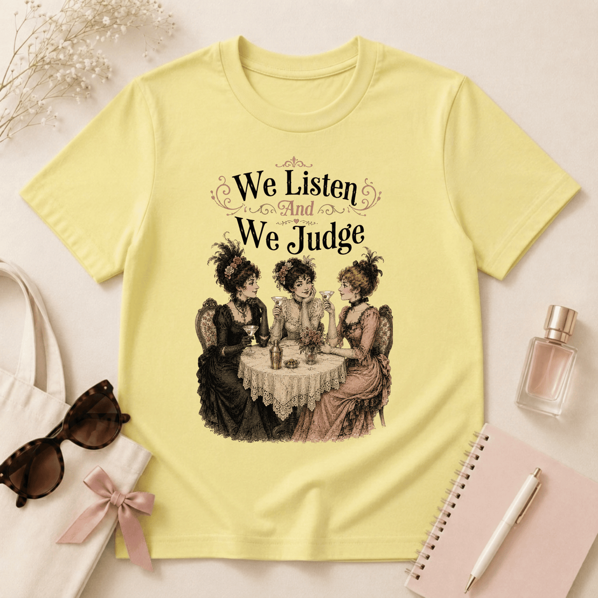 We Listen And We Judge T-Shirt