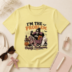 I'm The Problem, Happy Halloween T-Shirt
