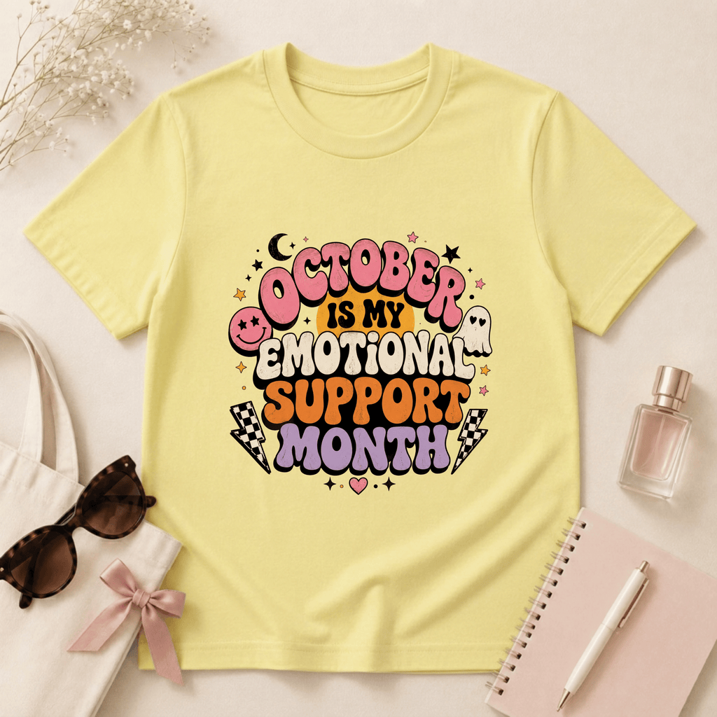 October Is My Emotional Support Month T-Shirt
