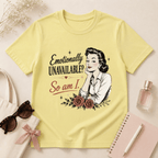 Emotionally Unavailable? So Am I T-Shirt
