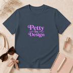 Petty by Design T-Shirt