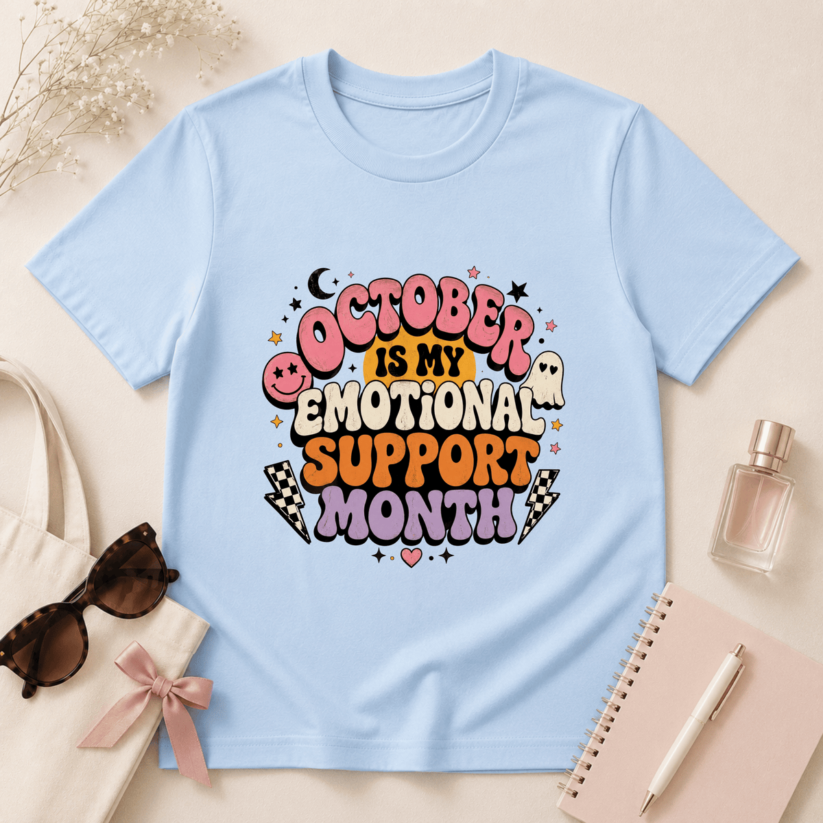 October Is My Emotional Support Month T-Shirt