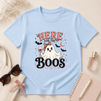 Here For The Boos T-Shirt