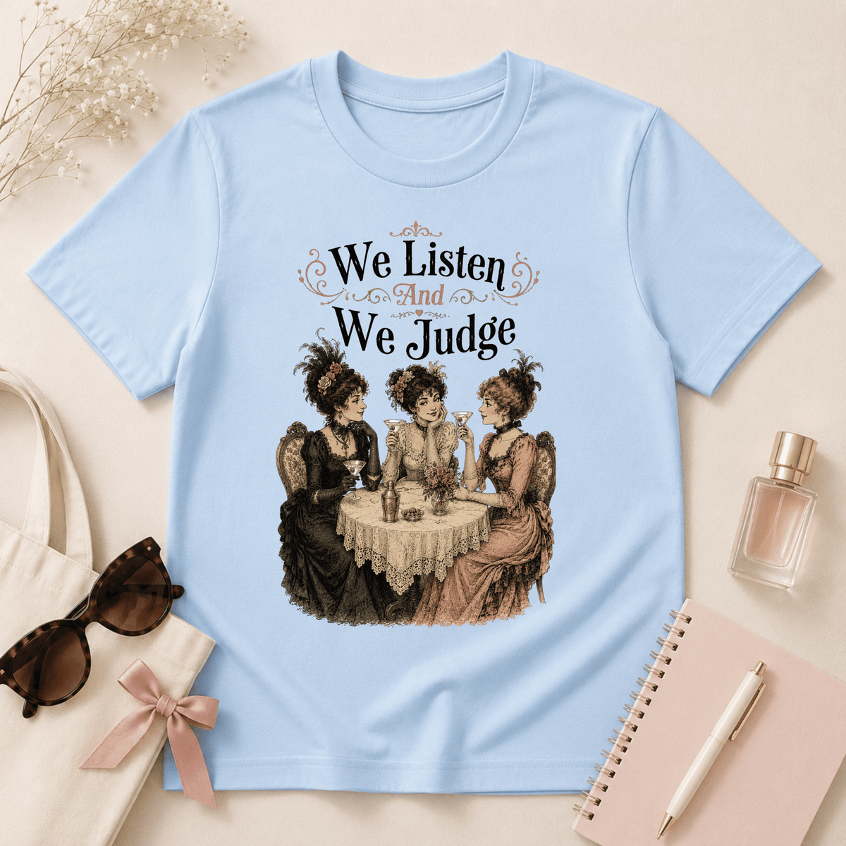 We Listen And We Judge T-Shirt