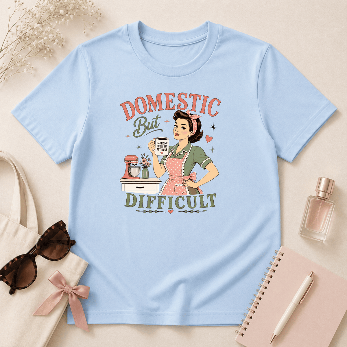 Domestic But Difficult T-Shirt