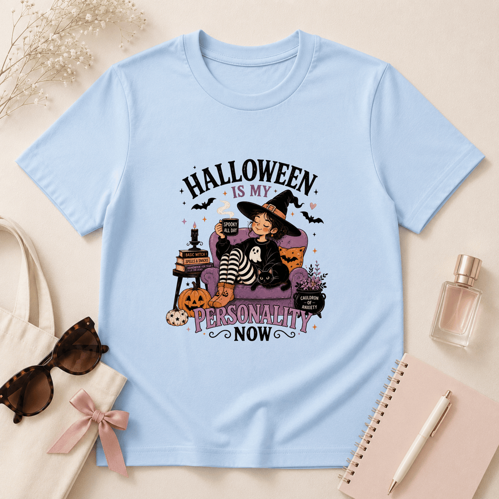 Halloween Is My Personality Now T-Shirt