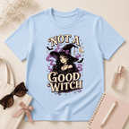 Not A Good Witch T-Shirt