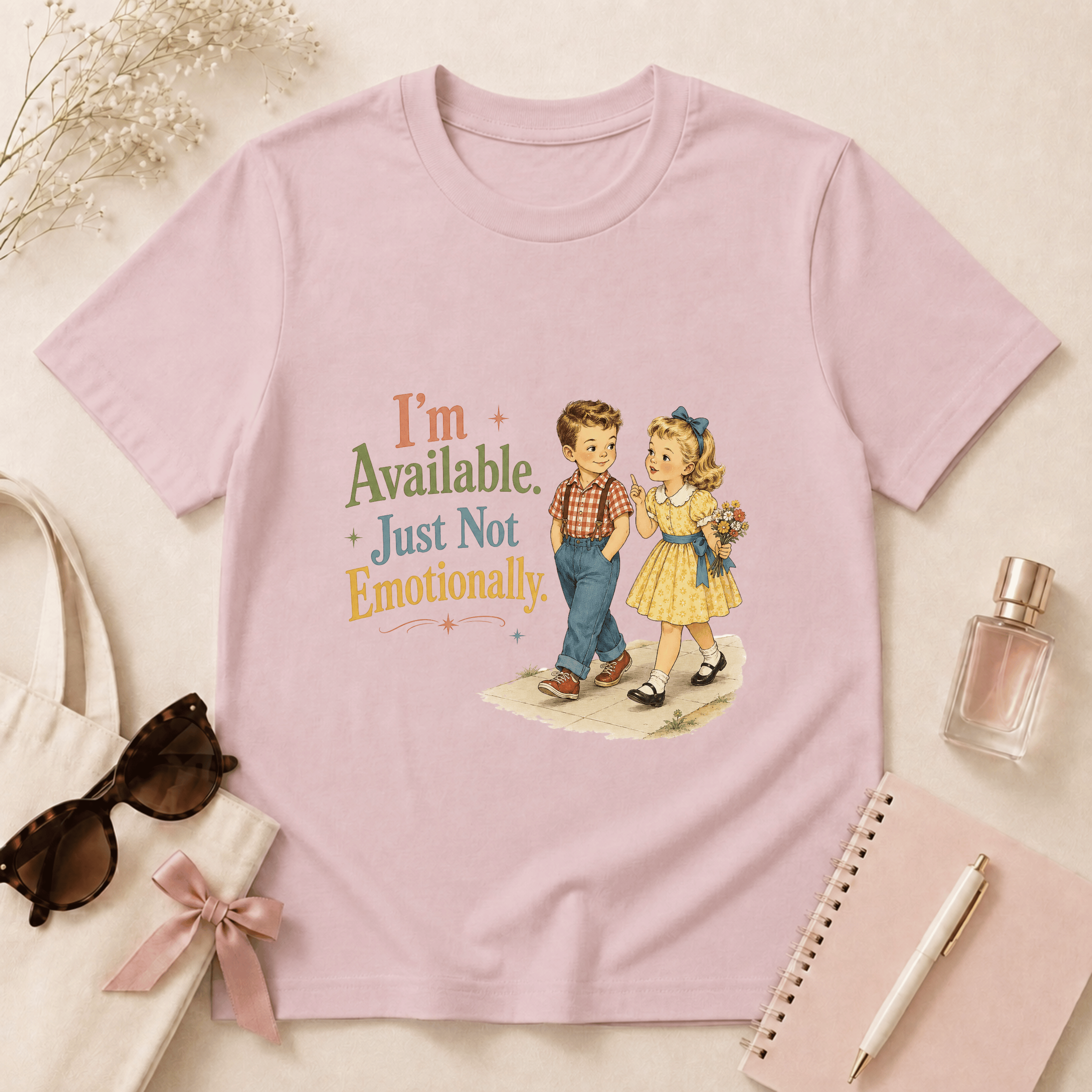 I'm Available Just Not Emotionally T-Shirt