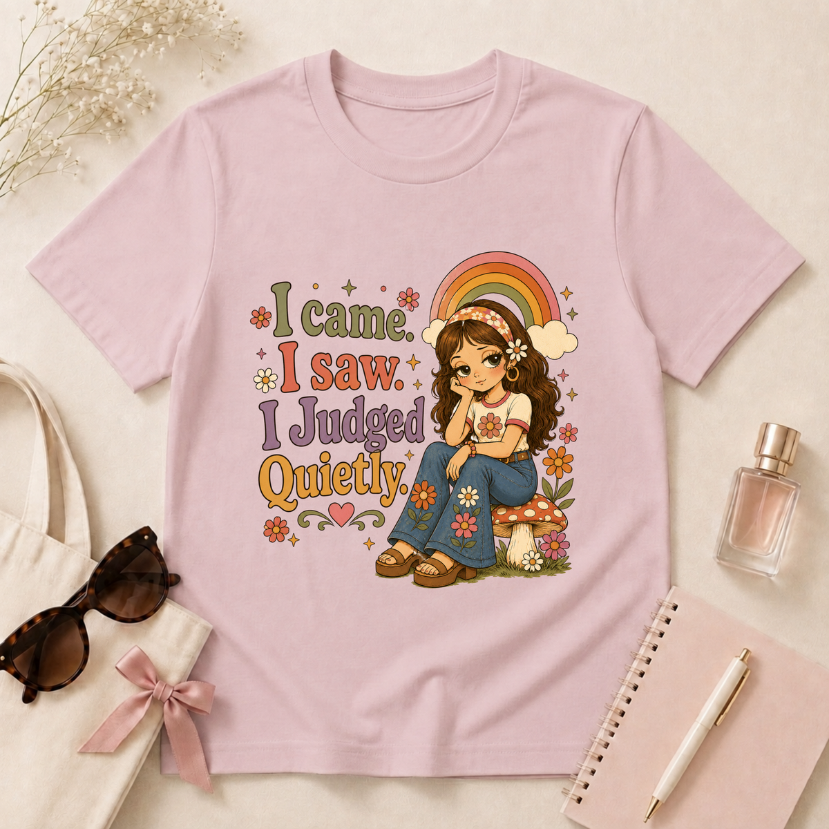 I Came I Saw I Judged Quietly T-Shirt