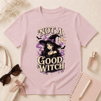 Not A Good Witch T-Shirt