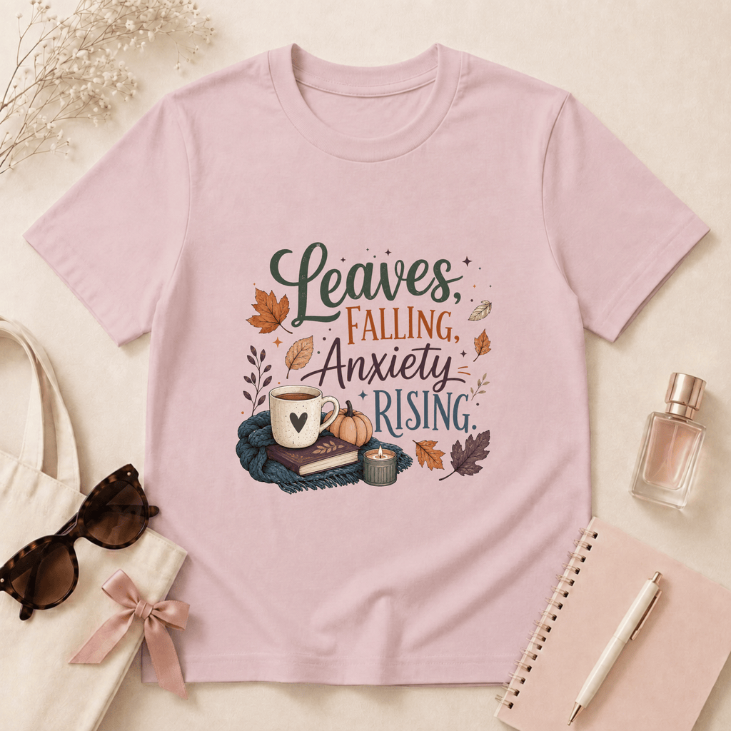 Leaves Falling, Anxiety Rising T-Shirt