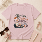 Leaves Falling, Anxiety Rising T-Shirt