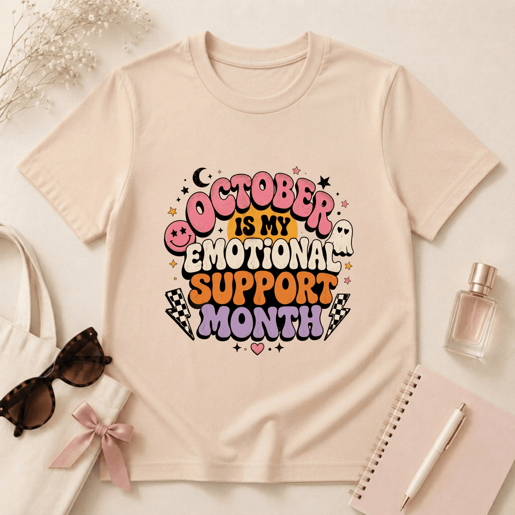 October Is My Emotional Support Month T-Shirt