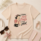 I Date Red Flags For The Plot T-Shirt