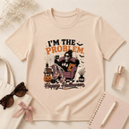 I'm The Problem, Happy Halloween T-Shirt