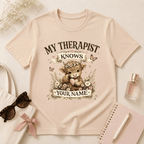 My Therapist Knows Your Name T-Shirt
