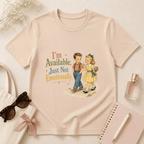 I'm Available Just Not Emotionally T-Shirt