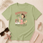Domestic But Difficult T-Shirt