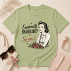 Emotionally Unavailable? So Am I T-Shirt