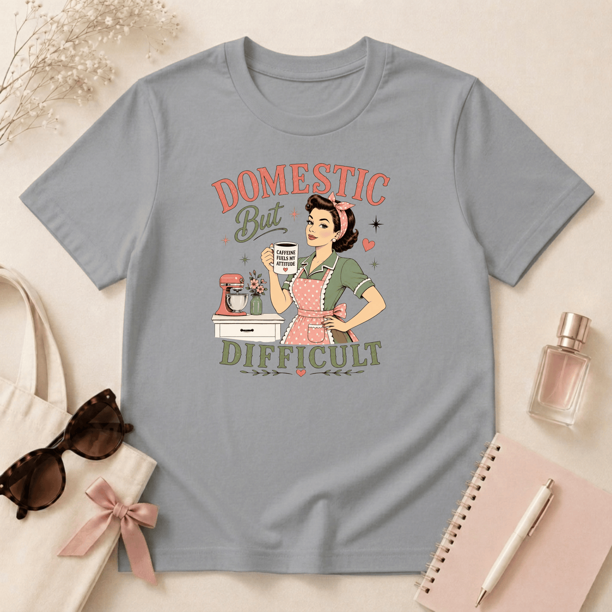 Domestic But Difficult T-Shirt