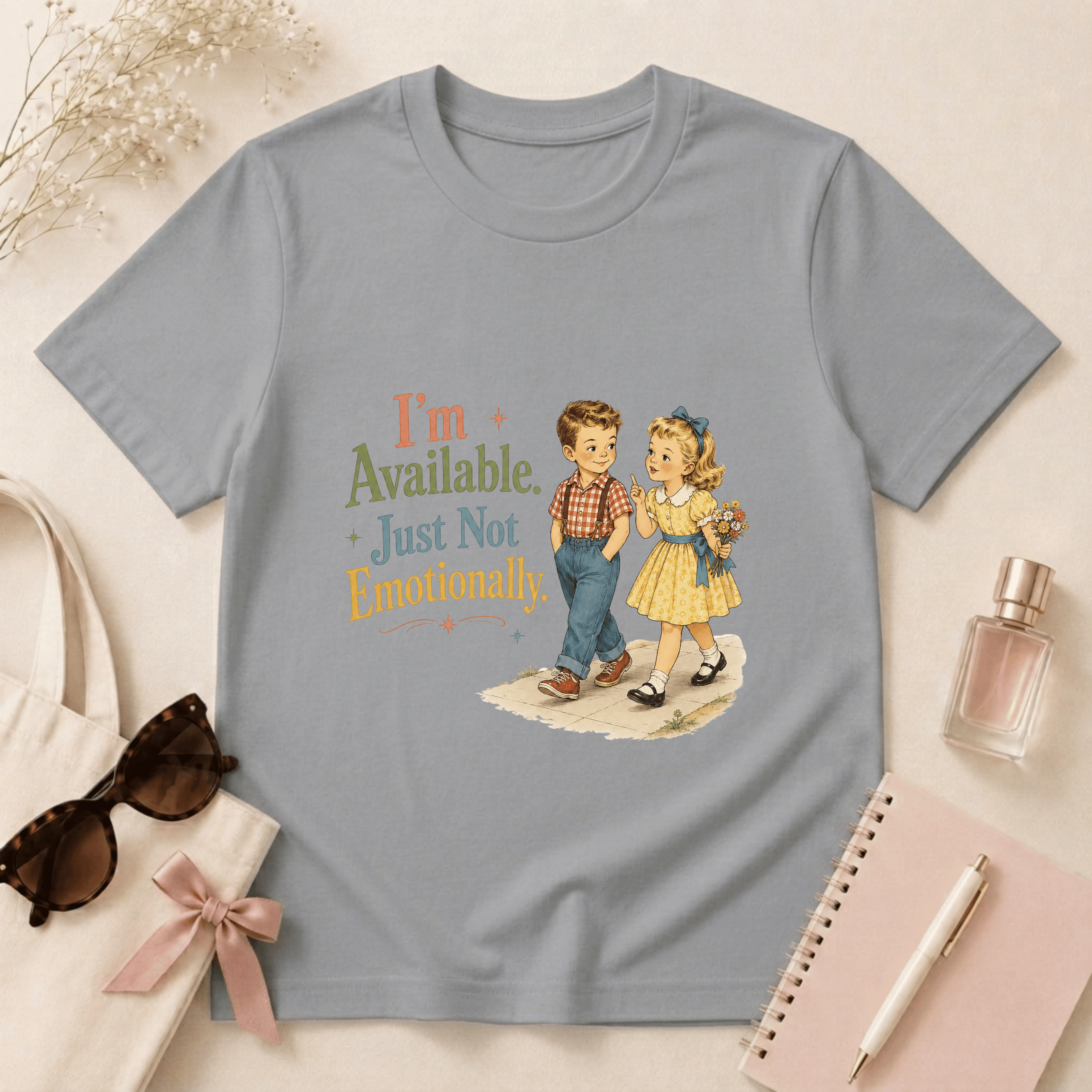I'm Available Just Not Emotionally T-Shirt