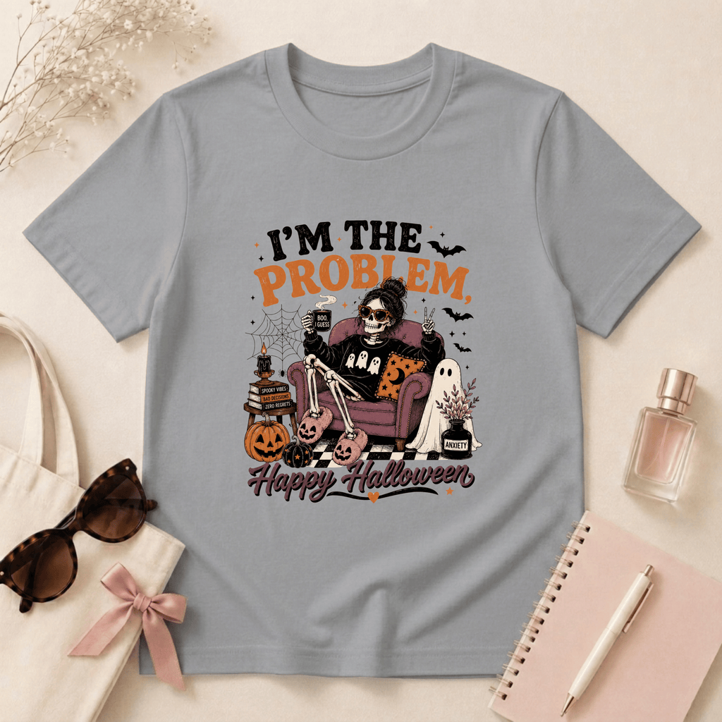 I'm The Problem, Happy Halloween T-Shirt