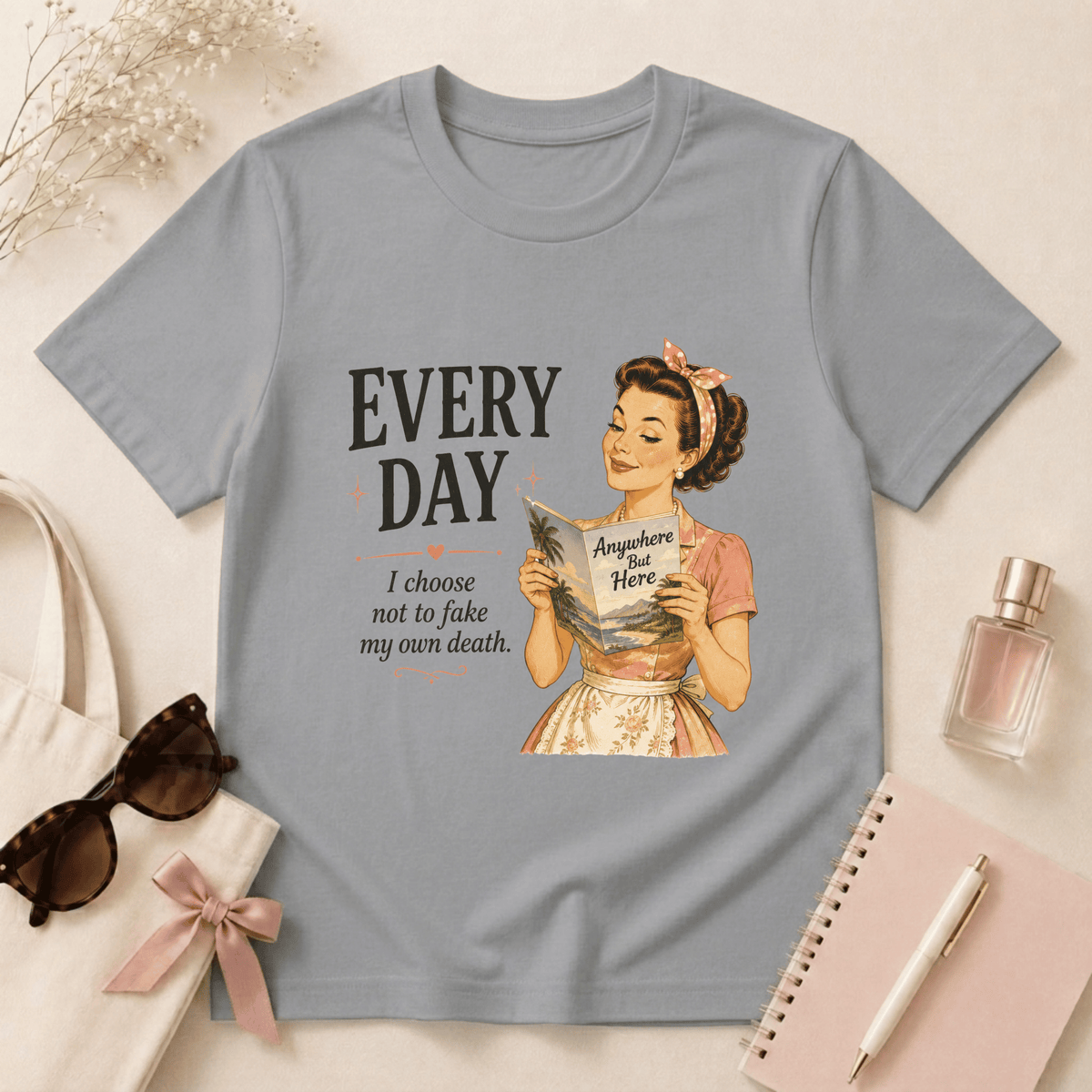 Every Day I Choose Not To Fake My Own Death T-Shirt