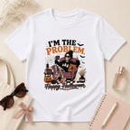 I'm The Problem, Happy Halloween T-Shirt