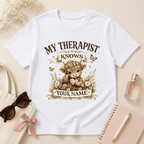 My Therapist Knows Your Name T-Shirt