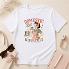 Domestic But Difficult T-Shirt